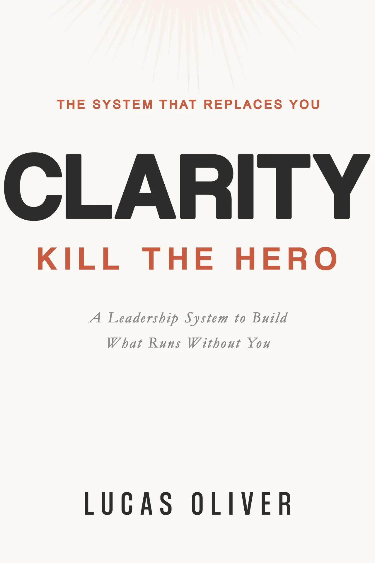 CLARITY: Kill The Hero by Lucas Oliver - Book cover showing bold typography on blue gradient background